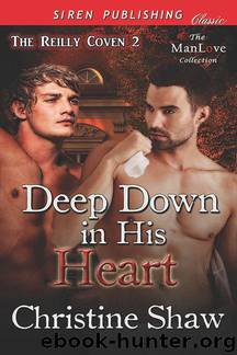 Deep Down in His Heart [The Reilly Coven 2] (Siren Publishing Classic ManLove) by Christine Shaw