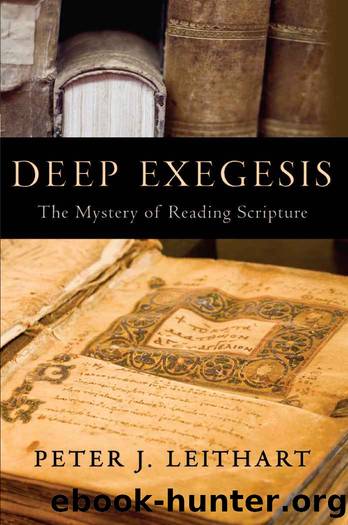 Deep Exegesis: The Mystery of Reading Scripture by Leithart Peter J