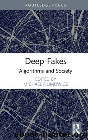 Deep Fakes by Michael Filimowicz;