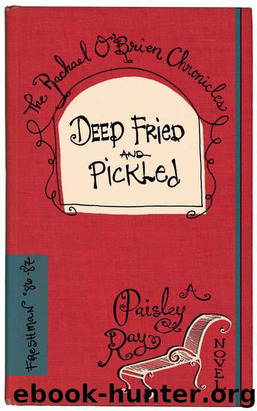 Deep Fried and Pickled (Book One - The Rachael O'Brien Chronicles) by Ray Paisley