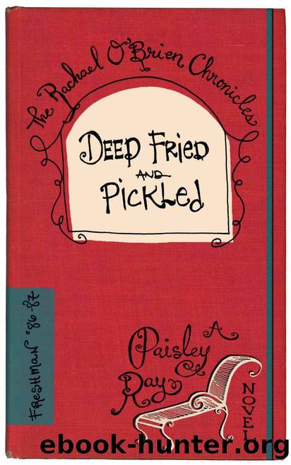 Deep Fried and Pickled (The Rachael O'Brien Chronicles Book 1) by Paisley Ray