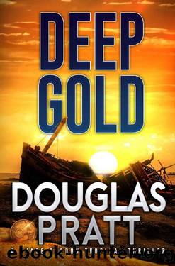 Deep Gold: A Chase Gordon Tropical Thriller (Chase Gordon Tropical Thrillers Book 3) by Douglas Pratt