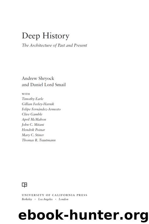 Deep History by Shryock Andrew & Daniel Lord Smail