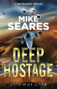 Deep Hostage: A matter of life and death (A John McCready Thriller Book 3) by Mike Seares
