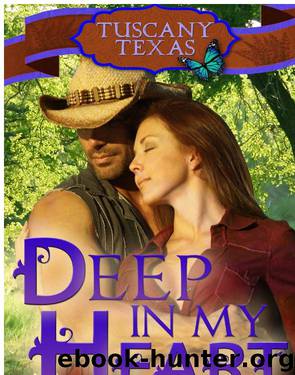 Deep In My Heart (Tuscany Texas, Book 1) by Patricia W. Fischer