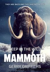Deep In The Wild: Mammoth by Gerry Griffiths