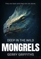 Deep In The Wild: Mongrels by Gerry Griffiths