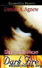 Deep Is the Night: Dark Fire by Denise A. Agnew