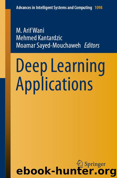 Deep Learning Applications by M. Arif Wani & Mehmed Kantardzic & Moamar Sayed-Mouchaweh