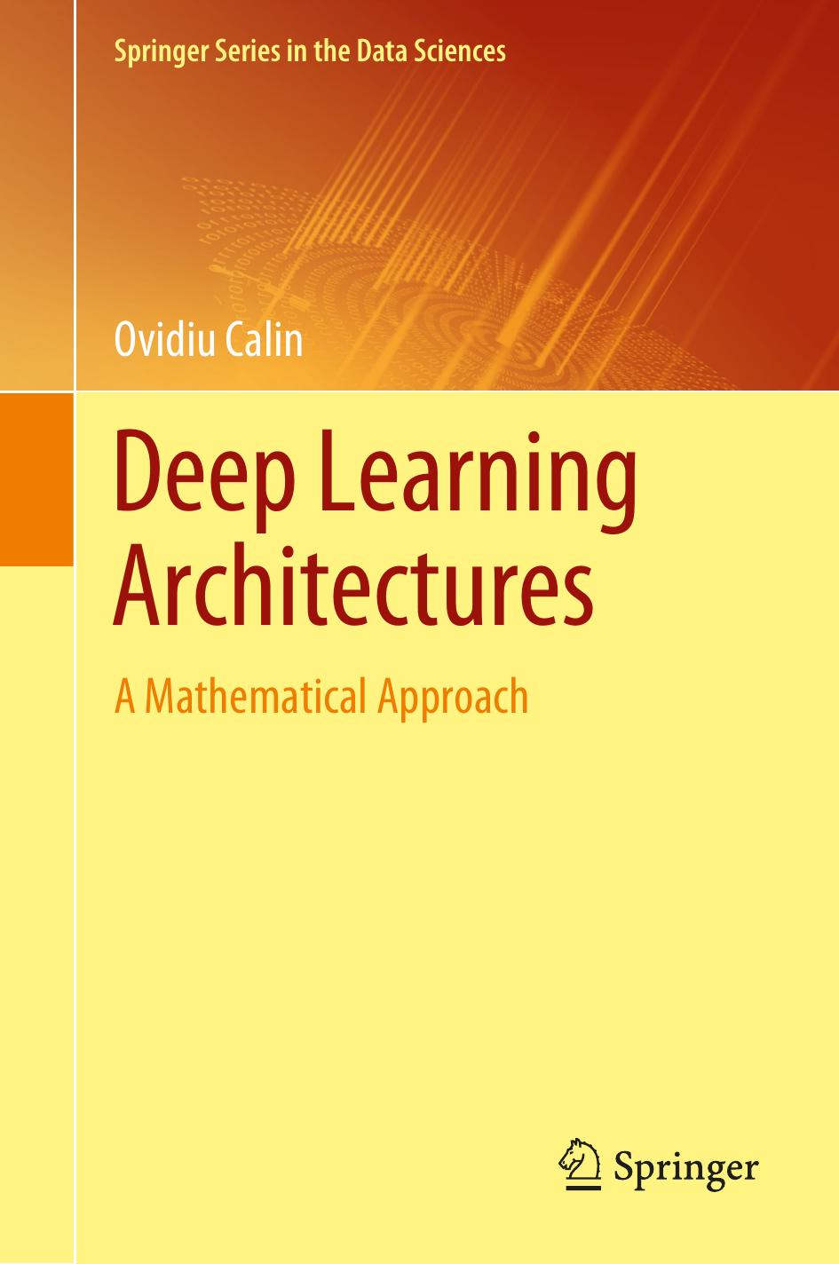 Deep Learning Architectures - A Mathematical Approach by Ovidiu Calin