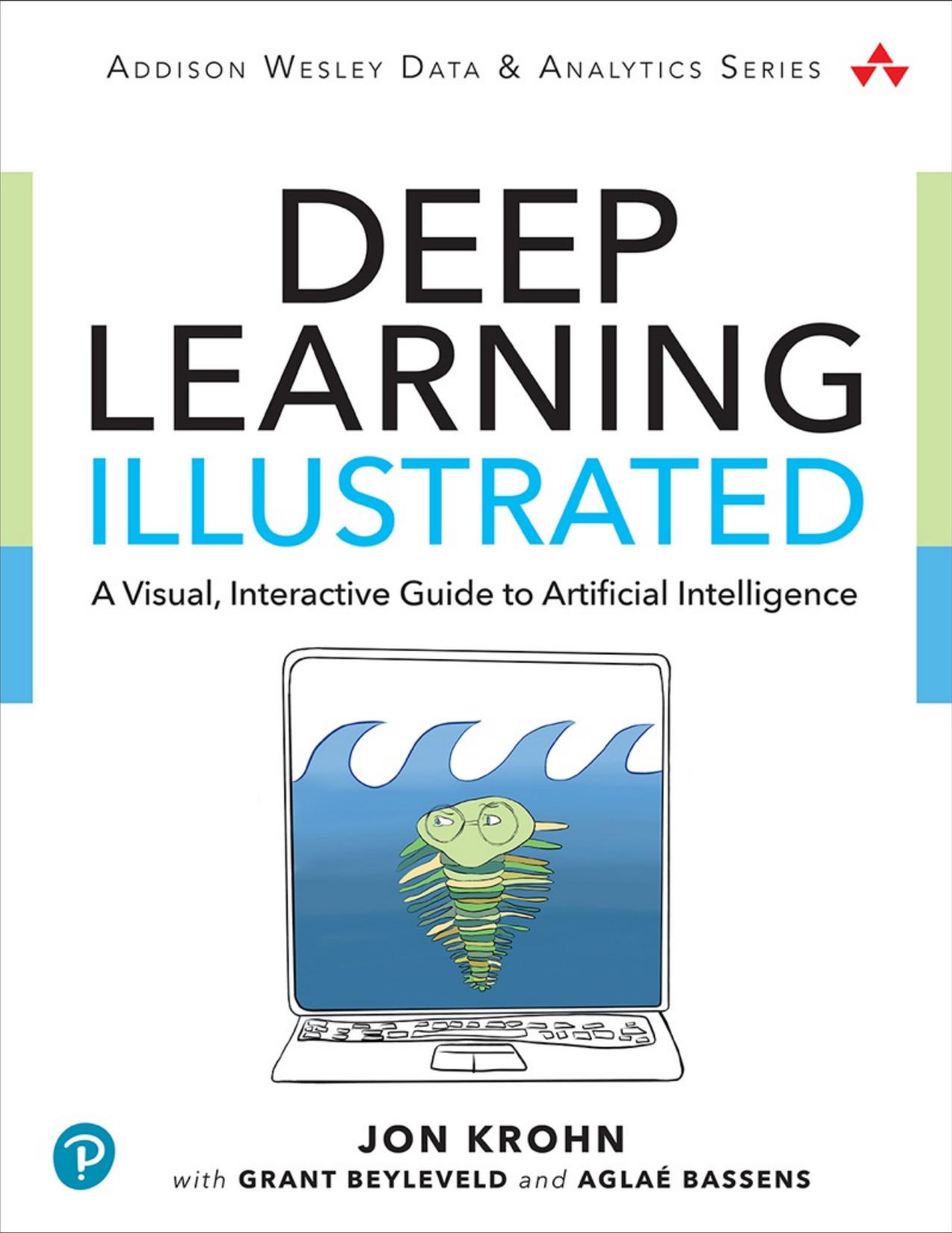 Deep Learning Illustrated: A Visual, Interactive Guide to Artificial Intelligence [Final Release] by Unknow