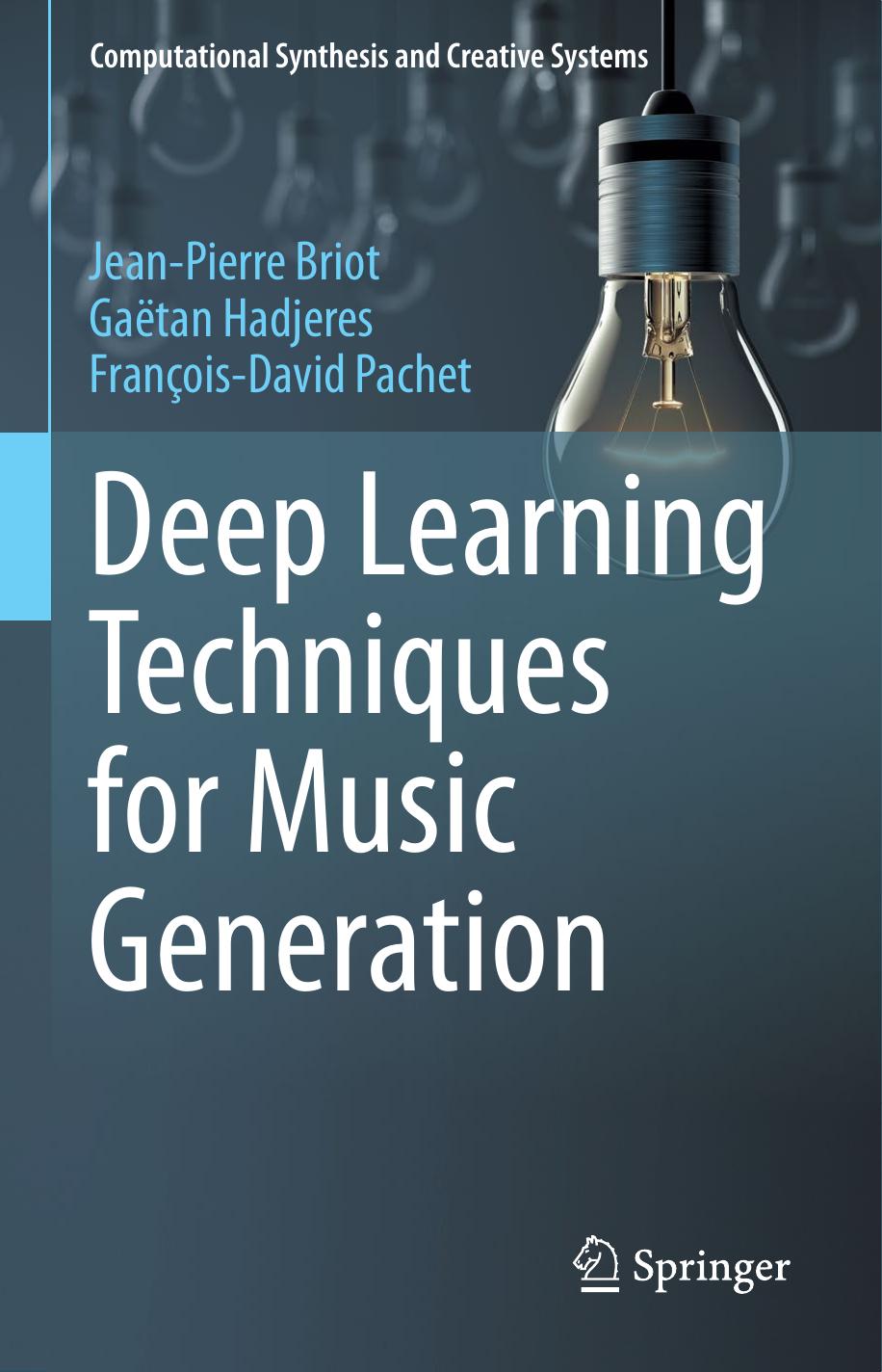 Deep Learning Techniques for Music Generation by Jean-Pierre Briot Gaëtan Hadjeres François-David Pachet