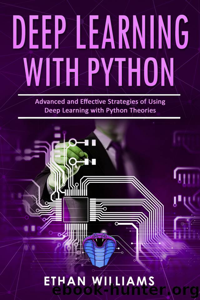 Deep Learning With Python: Advanced and Effective Strategies of Using Deep Learning with Python Theories by Williams Ethan
