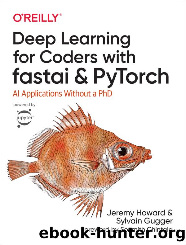 Deep Learning for Coders with fastai and PyTorch by Jeremy Howard & Sylvain Gugger