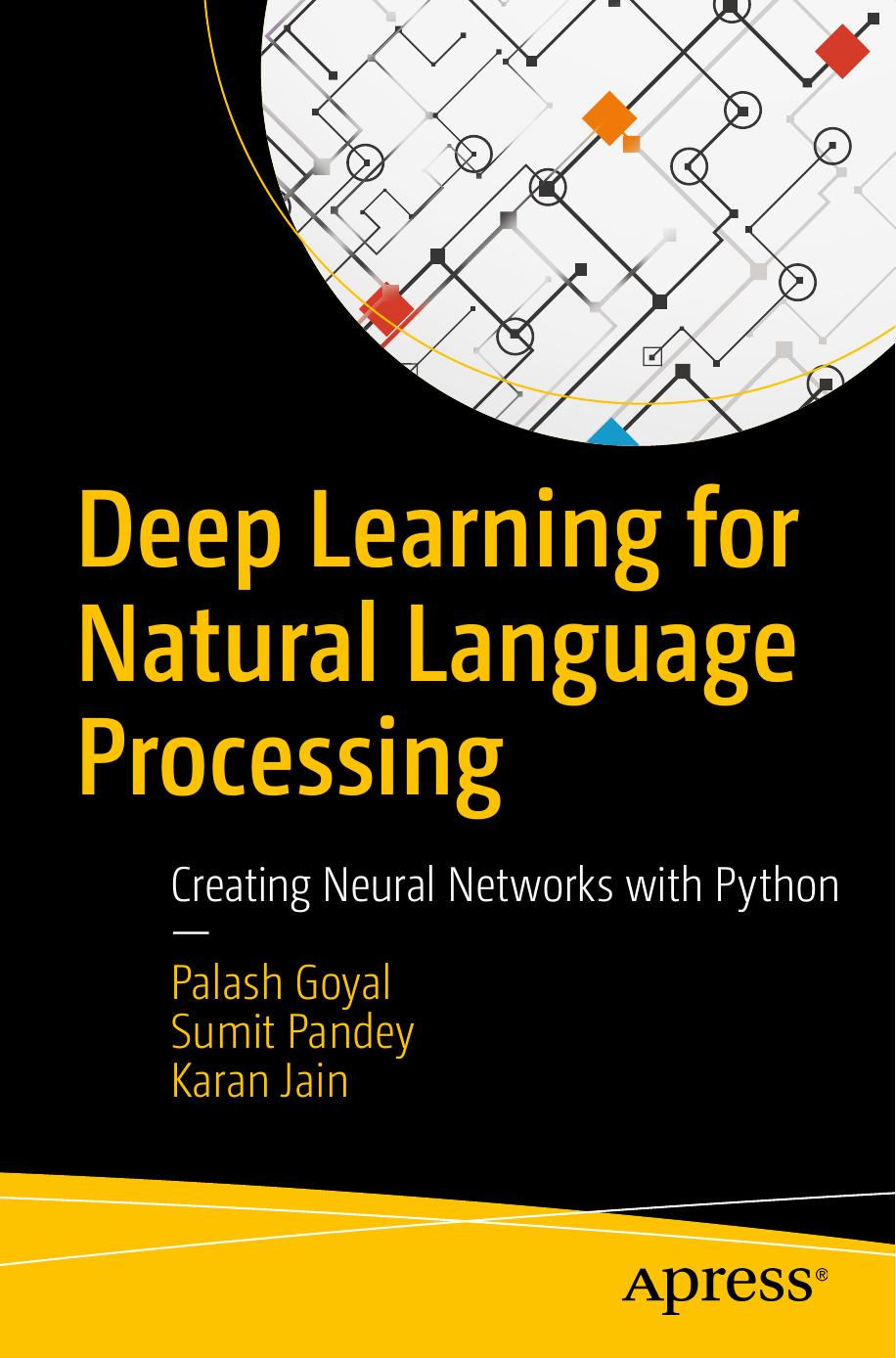 Deep Learning for Natural Language Processing: Creating Neural Networks with Python by Palash Goyal