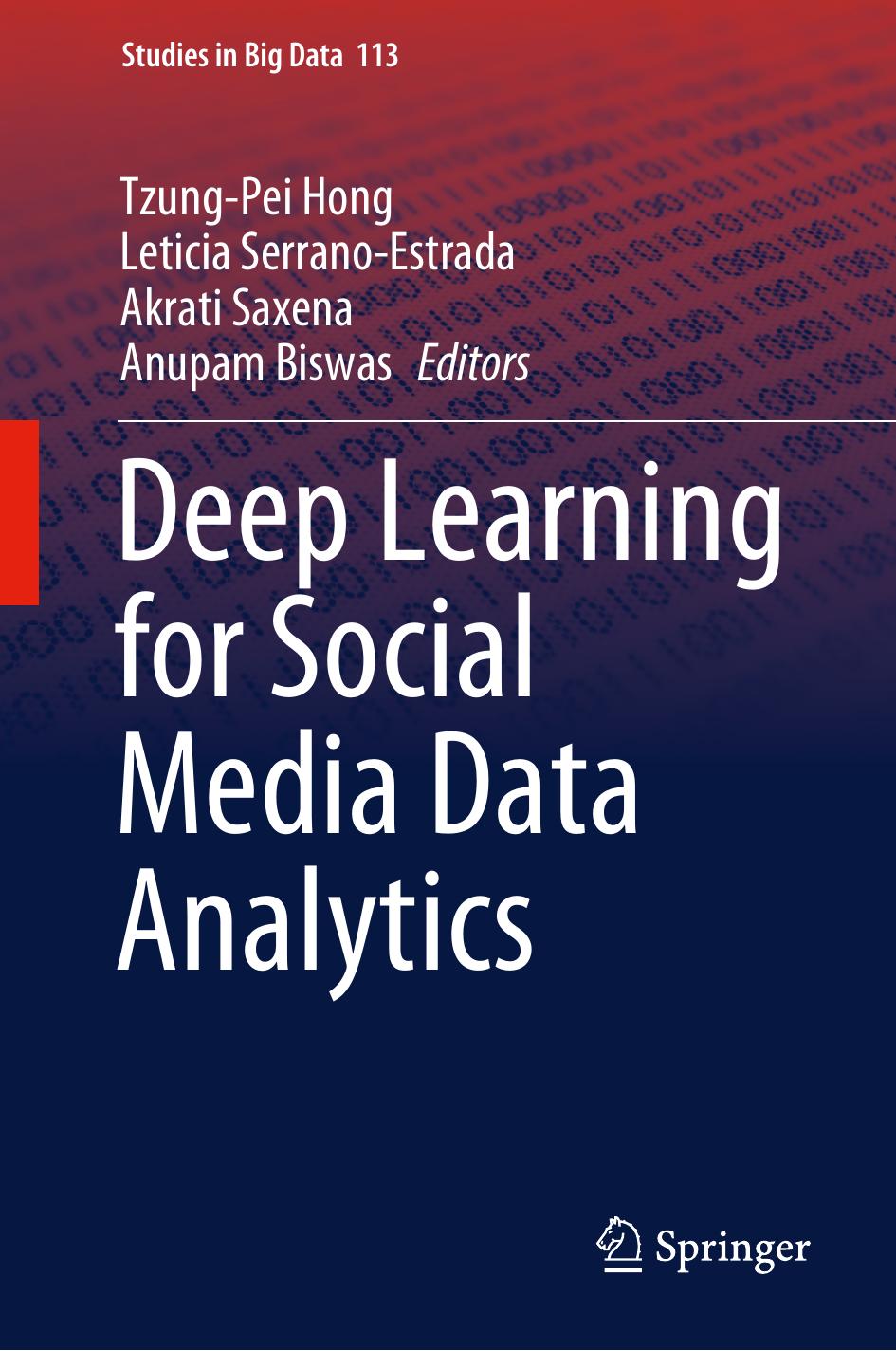 Deep Learning for Social Media Data Analytics by Tzung-Pei Hong Leticia Serrano-Estrada Akrati Saxena Anupam Biswas