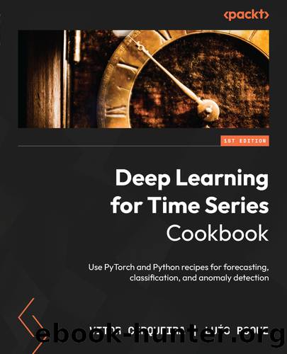 Deep Learning for Time Series Cookbook by Vitor Cerqueira and Luís Roque