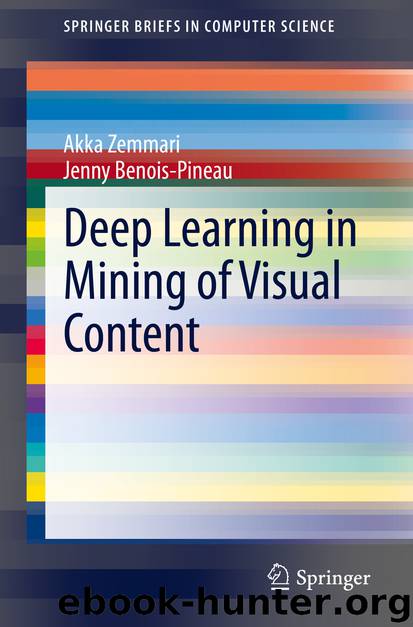 Deep Learning in Mining of Visual Content by Akka Zemmari & Jenny Benois-Pineau