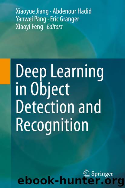 Deep Learning in Object Detection and Recognition by Xiaoyue Jiang Abdenour Hadid Yanwei Pang Eric Granger & Xiaoyi Feng