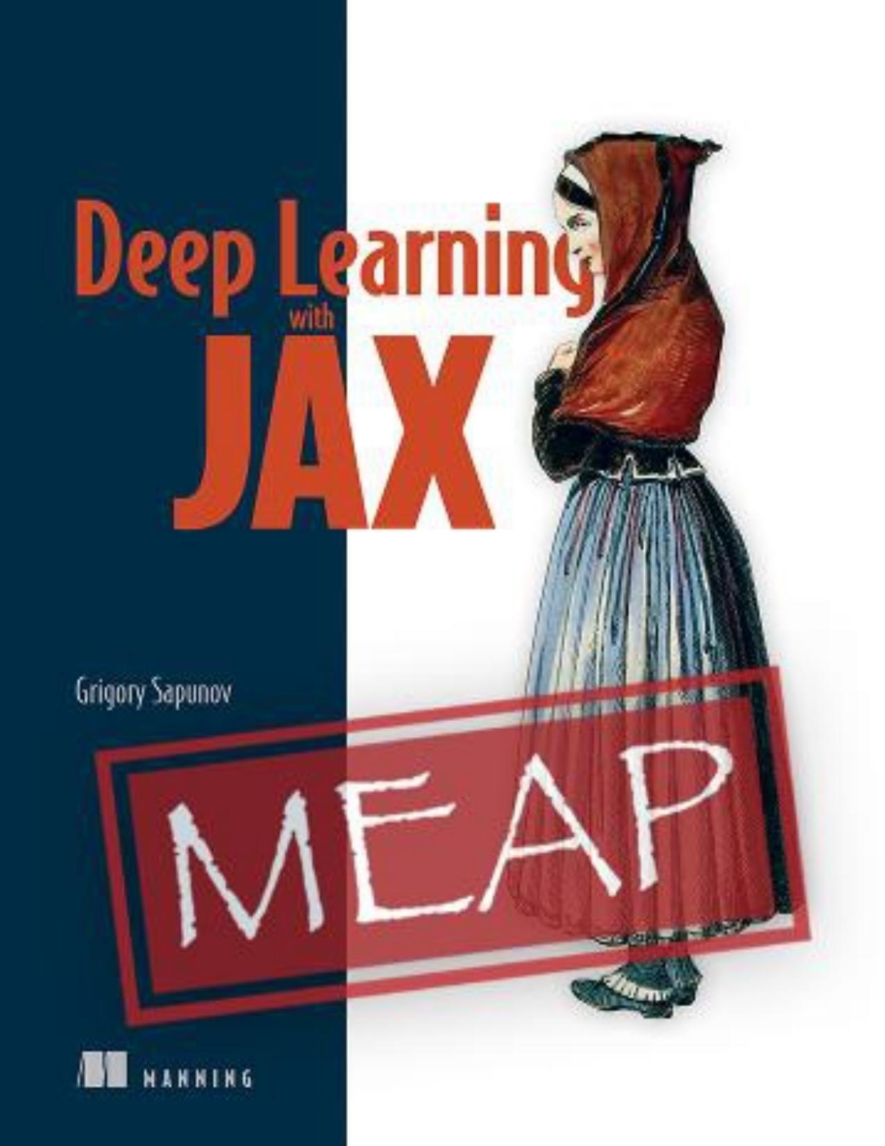 Deep Learning with JAX (MEAP V07) by Grigory Sapunov