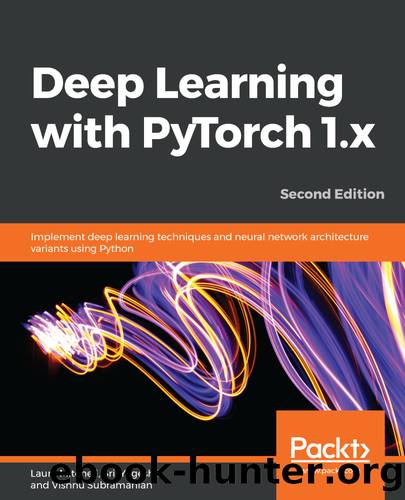 Deep Learning with PyTorch 1.x. by Laura Mitchell