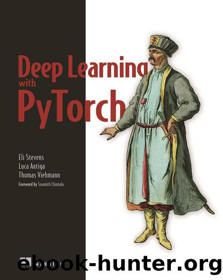 Deep Learning with PyTorch by Eli Stevens Luca Antiga & Thomas Viehmann