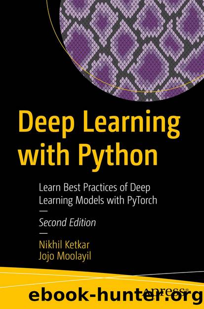 Deep Learning with Python by Nikhil Ketkar & Jojo Moolayil