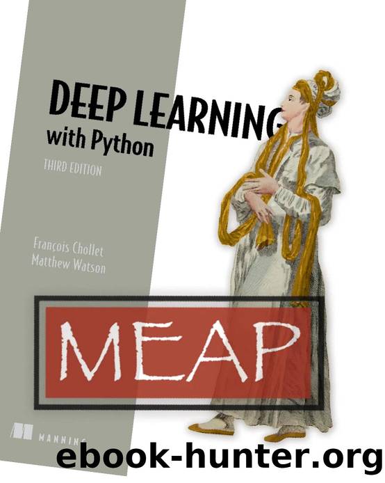 Deep Learning with Python, Third Edition MEAP V03 by François Chollet and Matthew Watson