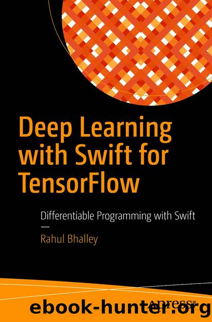 Deep Learning with Swift for TensorFlow by Rahul Bhalley