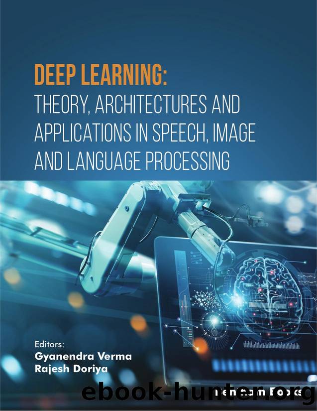 Deep Learning: Theory, Architectures and Applications in Speech, Image and Language Processing by Verma Gyanendra;Doriya Rajesh;