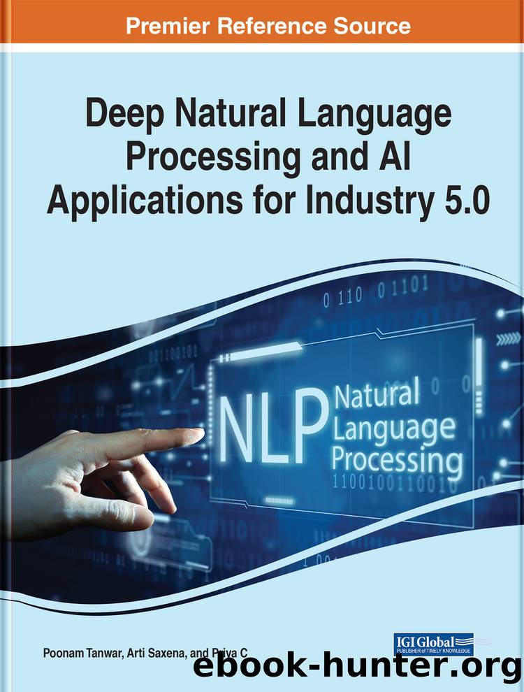 Deep Natural Language Processing and AI Applications for Industry 5.0 by Poonam Tanwar;Arti Saxena;C. Priya;