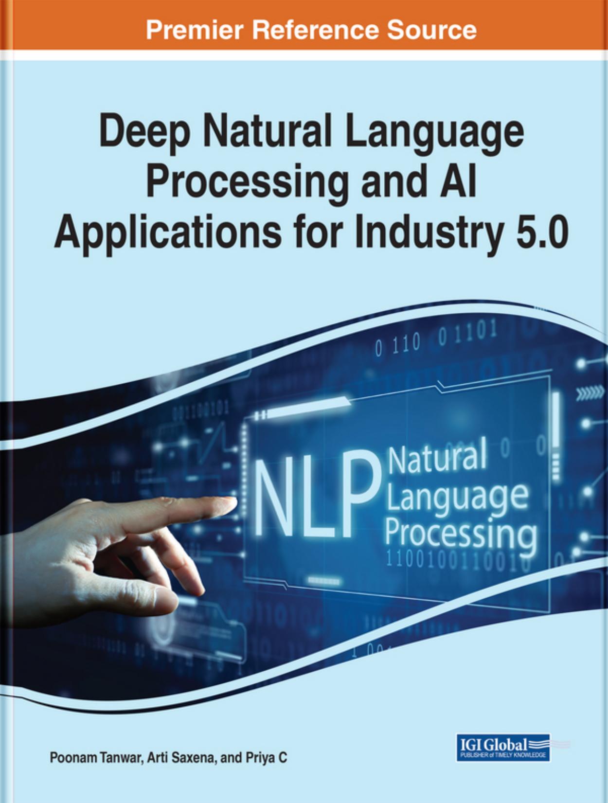 Deep Natural Language Processing and Ai Applications for Industry 5.0 (Advances in Computational Intelligence and Robotics) by Poonam Tanwar (editor) Arti Saxena (editor) C. Priya (editor)