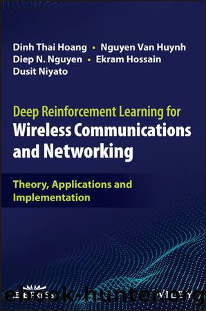 Deep Reinforcement Learning for Wireless Communications and Networking: Theory, Applications and Implementation by unknow
