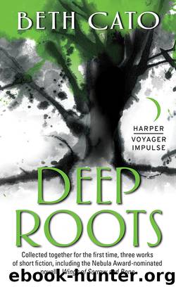 Deep Roots by Beth Cato