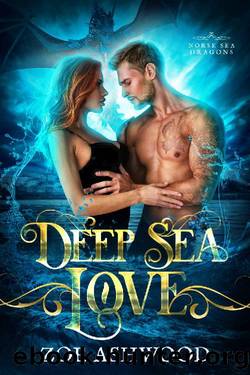 Deep Sea Love (Norse Sea Dragons Book 2) by Zoe Ashwood