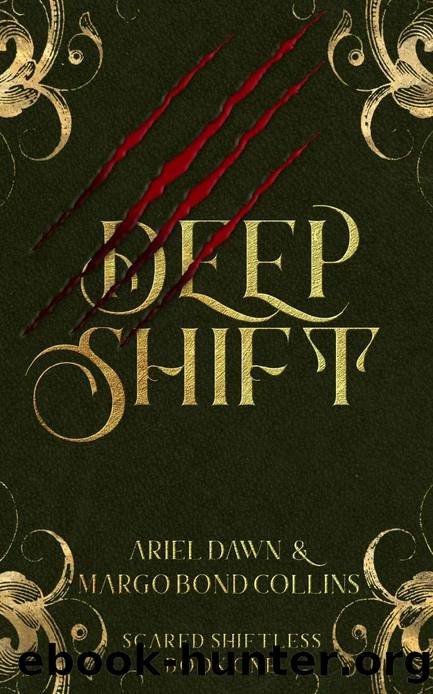 Deep Shift (Scared Shiftless Series Book 1) by Ariel Dawn & Margo Bond Collins