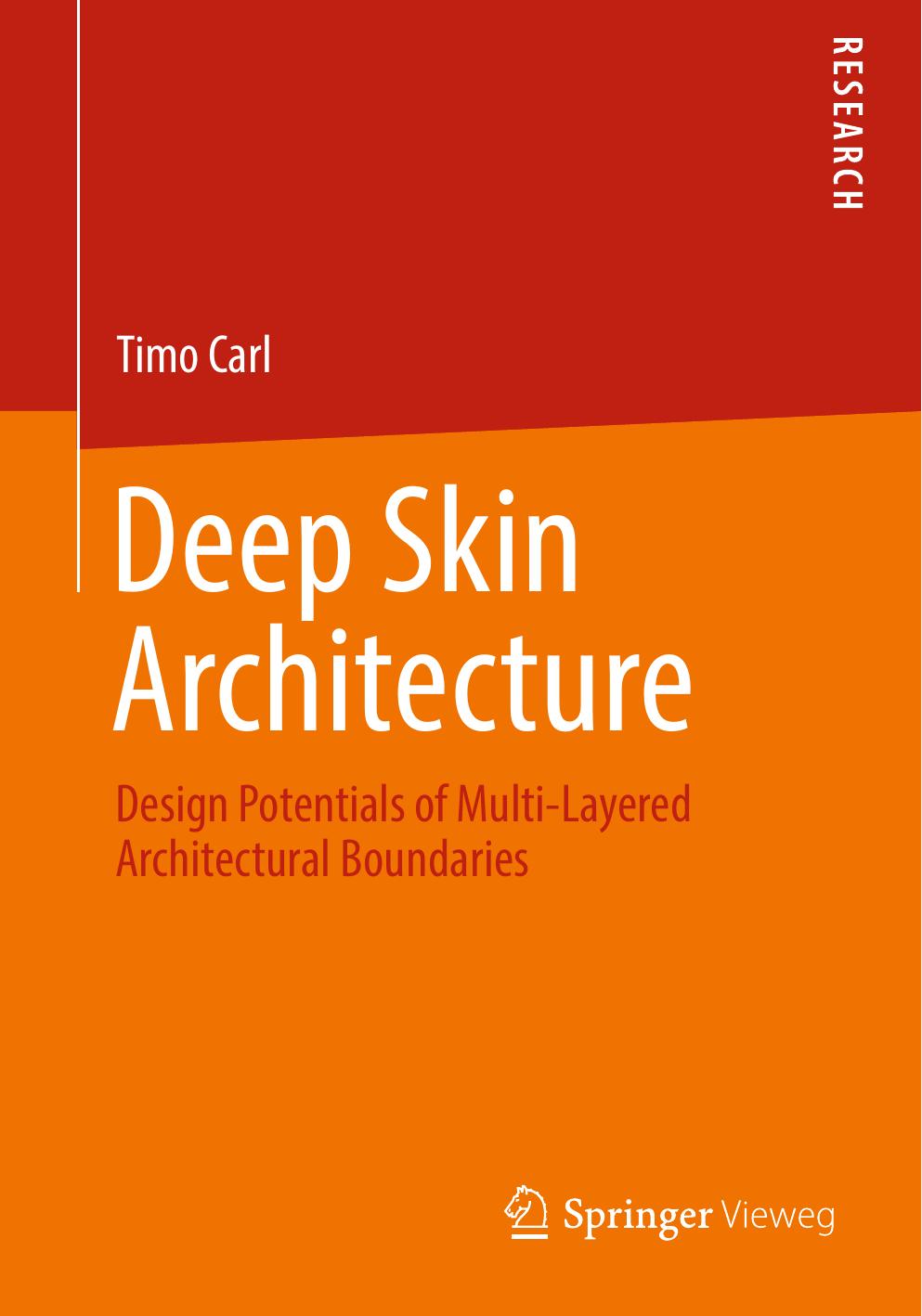 Deep Skin Architecture: Design Potentials of Multi-Layered Architectural Boundaries by Timo Carl