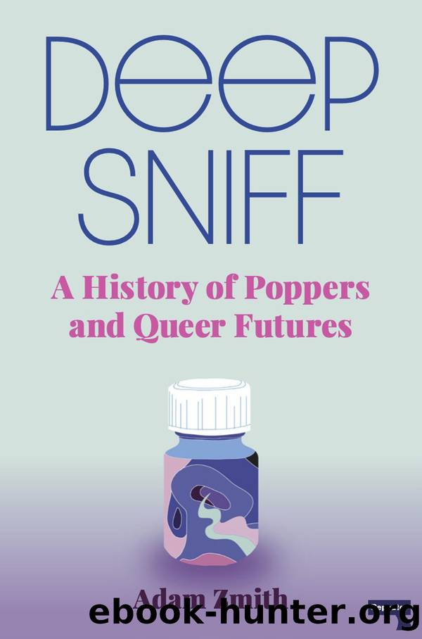 Deep Sniff: A History of Poppers and Queer Futures by Adam Zmith