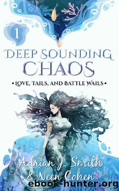Deep Sounding Chaos by Adrian J. Smith & Neen Cohen