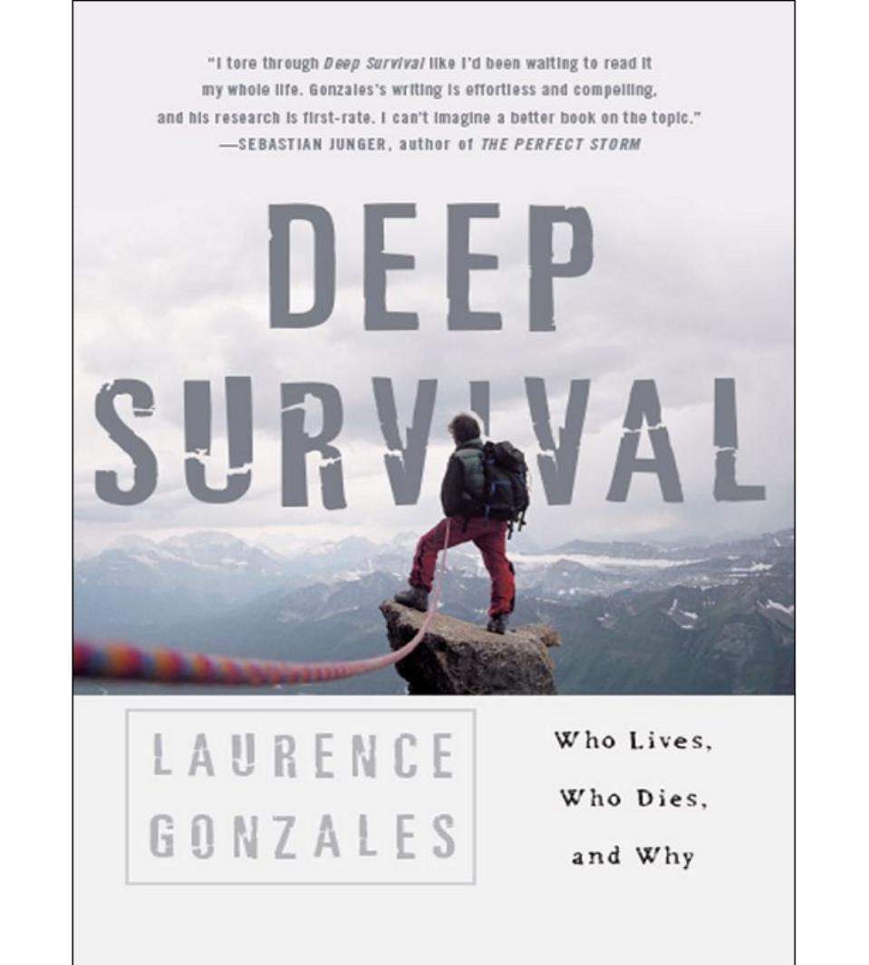 Deep Survival: Who Lives, Who Dies, and Why by Laurence Gonzales