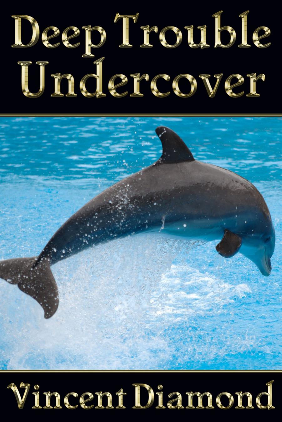 Deep Trouble Undercover by Vincent Diamond PDF by Unknown