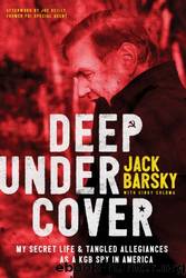 Deep Undercover by Jack Barsky