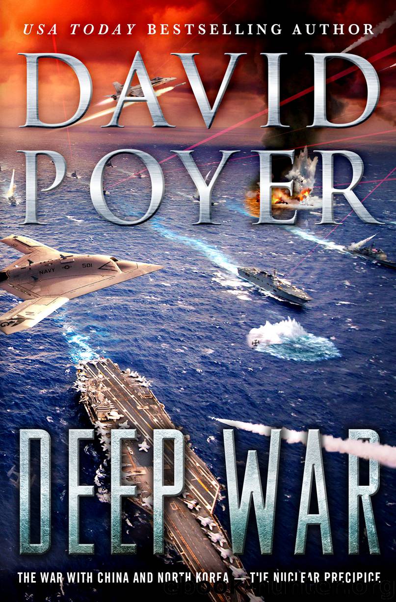 Deep War: The War with China and North Korea - The Nuclear Precipice by David Poyer