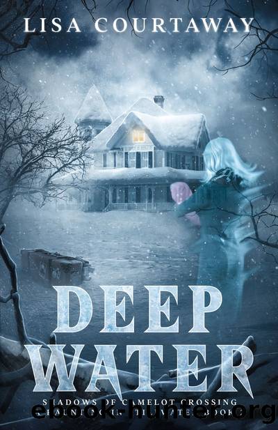Deep Water--Shadows of Camelot Crossing, a Haunting in Stillwater Book 2 by Lisa Courtaway