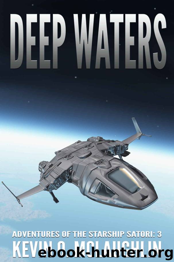 Deep Waters (Adventures of the Starship Satori Book 3) by Kevin McLaughlin