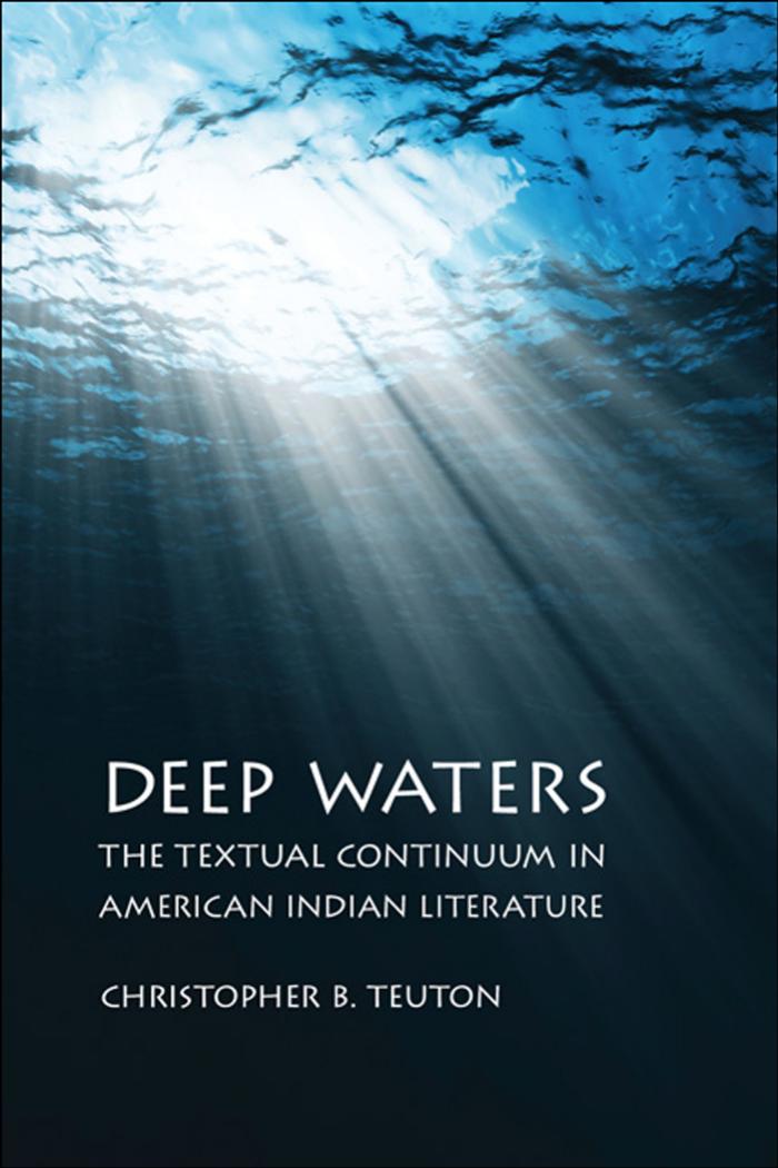 Deep Waters: The Textual Continuum in American Indian Literature (repost) by Christopher B. Teuton