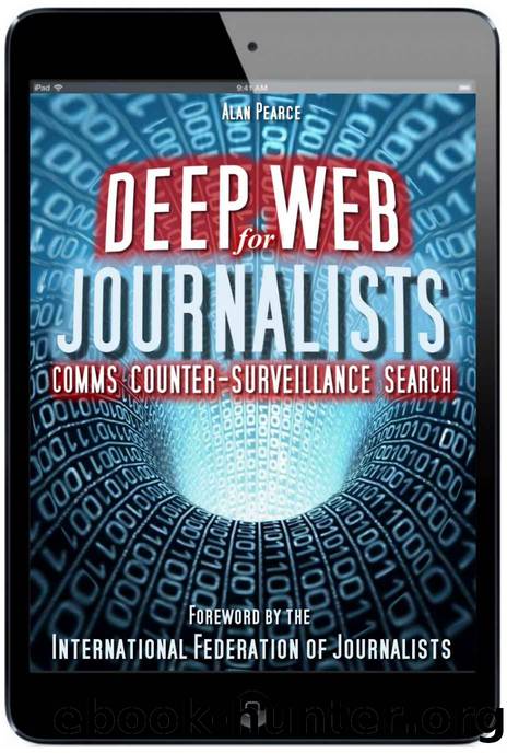 Deep Web for Journalists â Comms, Counter-Surveillance, Search by Alan Pearce