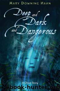 Deep and Dark and Dangerous by Mary Downing Hahn