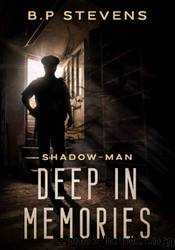 Deep in Memories by B.P Stevens
