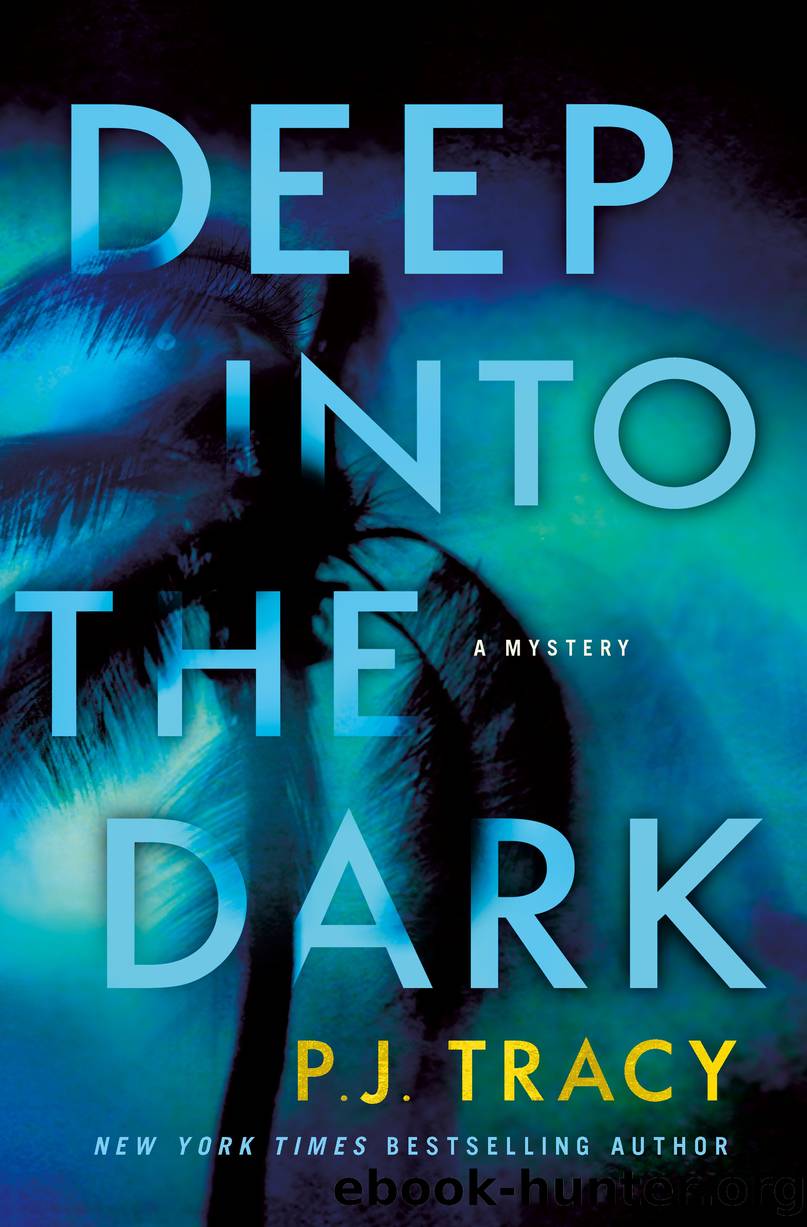 Deep into the Dark by P. J. Tracy